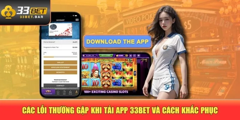 Các lỗi thường gặp khi tải app 33BET và cách khắc phục