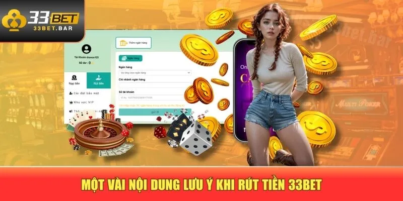Một vài nội dung lưu ý khi rút tiền 33BET
