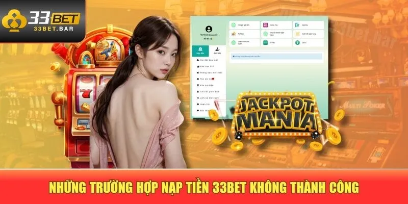Những trường hợp nạp tiền 33BET không thành công