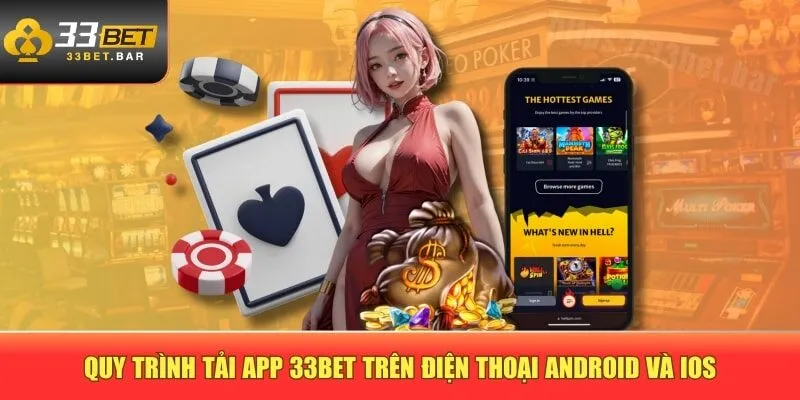 Quy trình tải app 33BET trên điện thoại Android và IOS