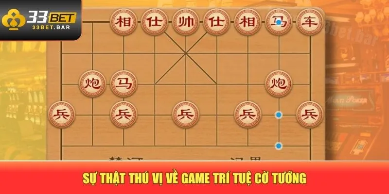 Sự thật thú vị về game trí tuệ cờ tướng