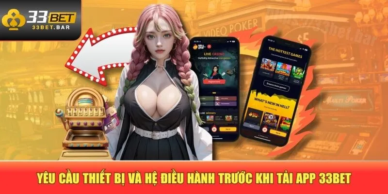 Yêu cầu thiết bị và hệ điều hành trước khi tải app 33BET